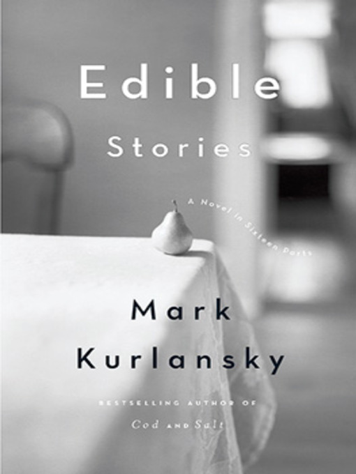 Title details for Edible Stories by Mark Kurlansky - Available